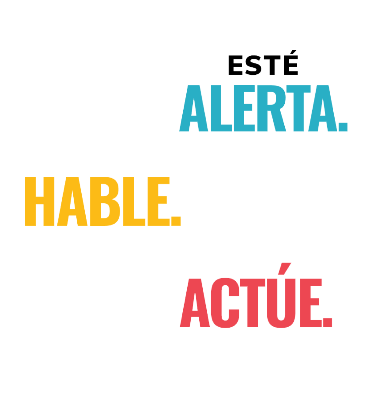 Esté Alerta, Hable, Actúe